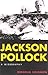 Jackson Pollock: A Biography
