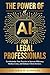The Power Of AI For Legal Professionals by Victoria R Summers