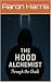 The Hood Alchemist : Throug...