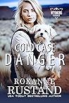 Cold Case Danger (Wyoming Courage #1)
