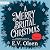A Merry Brutal Christmas by E.V. Olsen