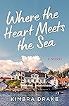 Where the Heart Meets the Sea by Kimbra Drake