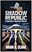 SHADOW REPUBLIC: A Democracy Franchise Thriller