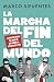 La marcha del fin del mundo (Spanish Edition)