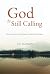 God is Still Calling: How t...