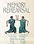 Memory Rehearsal by Eleni Sikelianos