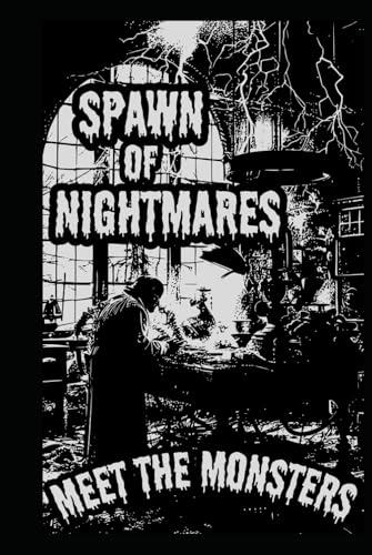 SPAWN OF NIGHTMARES: Meet The Monsters (Hardcover)