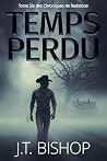 Temps Perdu: Un Thriller Mystérieux de Meurtre Paranormal (Les Chroniques de Redstone t. 6) (French Edition)