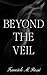 Beyond the Veil