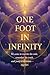 One Foot In Infinity: We ca...
