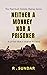 Neither a monkey nor a prisoner by Sundar R.