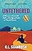 Untethered: A Woman's Search for Self on the Edge of India - A Travel Memoir
