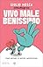 Vivo male benissimo by Giulio Mosca