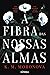 A Fibra das Nossas Almas - Edição especial Box