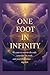 One Foot In Infinity: We ca...