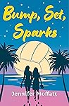 Bump, Set, Sparks by Jennifer Moffatt
