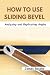 HOW TO USE SLIDING BEVEL: A...