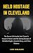 HELD HOSTAGE IN CLEVELAND by LORI GISLASON