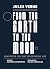 From the Earth to the Moon by Jules Verne From the Earth to the Moon by Jules Verne