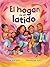 El hogar es un latido / Home is a Heartbeat (Spanish Edition)
