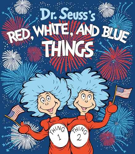 Dr. Seuss's Red, White, and Blue Things (Dr. Seuss's Things Board Books)