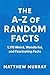 The A–Z of Random Facts: 1,...