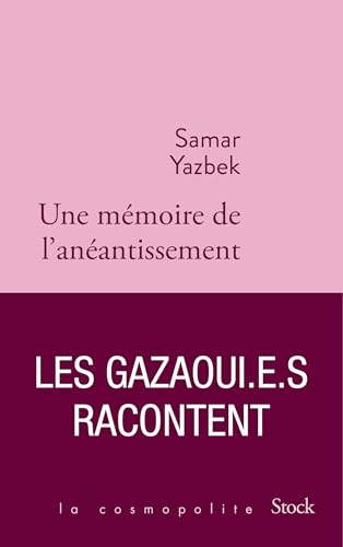 Une mémoire de l'anéantissement: Les Gazaoui.e.s racontent (French Edition)