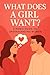 What does a girl want? A Ma...
