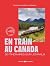 En train au Canada: 26 itinéraires sur les rails