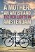 A Mother, An Artist and the Red Lights in Amsterdam by Rafael Webb Berman