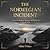 THE NORWEGIAN INCIDENT: A Novel of Hidden History and Resistance in World War II (Historical Fiction)