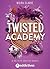 Twisted Academy (French Edition)