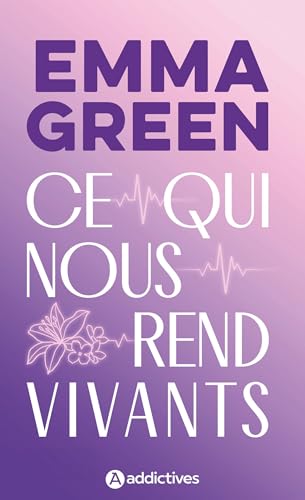 Ce qui nous rend vivants (French Edition)