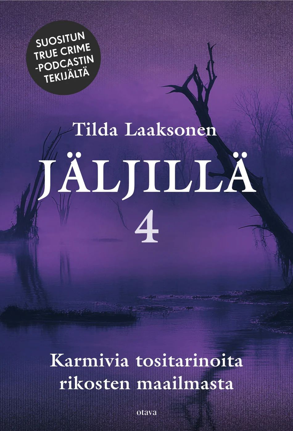 Jäljillä 4 - Karmivia tositarinoita rikosten maailmasta (Paperback)
