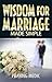 Wisdom for Marriage Made Simple by Praying Medic Wisdom for Marriage Made Simple by Praying Medic