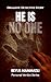 HE IS NO ONE: A Dramatic De...