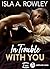 In Trouble with You (French Edition)