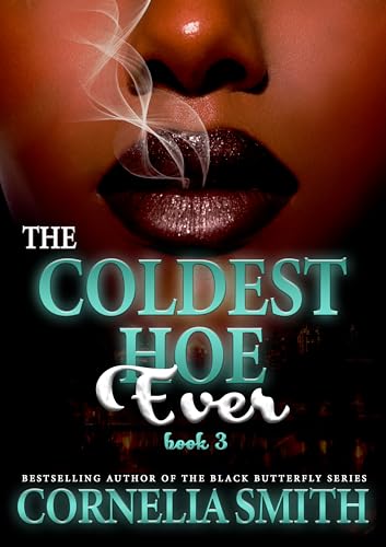 The Coldest Hoe Ever: Book 3 (Kindle Edition)