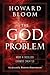God Problem: How a Godless ...