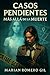 Casos pendientes, más allá de la muerte. by Marian Romero Gil