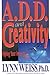 A.D.D. and Creativity: Tapping Your Inner Muse