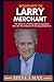 BIOGRAPHY OF LARRY MERCHANT...