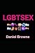 LGBTSEX by Daniel Browne