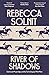 River of Shadows by Rebecca Solnit River of Shadows by Rebecca Solnit