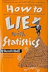 How to Lie with Statistics by Darrell Huff