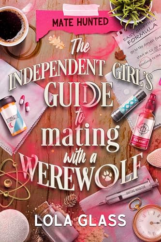 The Independent Girl's Guide to Mating with a Werewolf (Mate Hunted, #3)