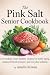 The Pink Salt Senior Cookbo...