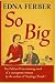 So Big by Edna Ferber So Big by Edna Ferber