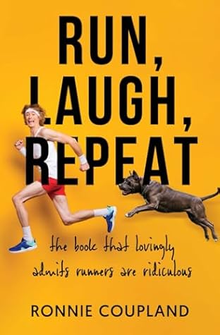 Run, Laugh, Repeat: The Book That Lovingly Admits Runners Are Ridiculous