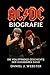 AC/DC Biografie by Daniel J. Webster